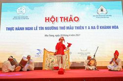 Hội thảo thực hành nghi lễ tín ngưỡng thờ Mẫu Thiên Y A Na ở Khánh Hòa