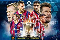 Nhận định Barca vs Atletico: Đại chiến vương quyền