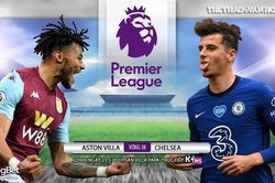 Soi kèo nhà cái Aston Villa vs Chelsea. K+, K+NS trực tiếp bóng đá Ngoại hạng Anh