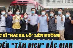 Đội phản ứng nhanh của bệnh viện Chợ Rẫy lên đường vào tâm dịch Bắc Giang