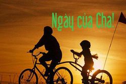 Ngày của Cha 2021 và những lời chúc ý nghĩa nhất