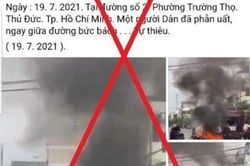 Thông tin người dân bức xúc tự thiêu tại TP Thủ Đức là sai sự thật