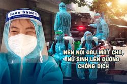 Nén nỗi đau mất ba, nữ sinh lên đường chống dịch: 'Có những đêm mẹ khóc hết nước mắt'