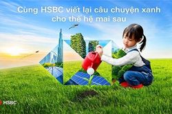 HSBC tăng giải pháp tài chính xanh cho khách hàng cá nhân