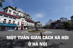 Một tuần giãn cách xã hội ở Hà Nội