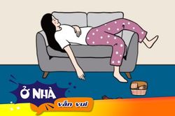 Vượt qua mùa dịch: Làm gì khi nằm ở nhà cả ngày và không có gì để làm?