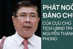 Nhiệm kỳ sóng gió và những phát ngôn 'để đời' của ông Nguyễn Thành Phong