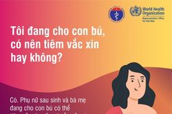 Phụ nữ đang cho con bú nên tiêm vắc xin COVID-19?