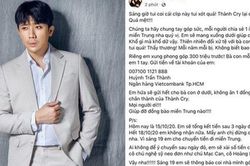 Rầm rộ thông tin Trấn Thành xóa bài đăng kêu gọi từ thiện từ mùa lũ năm ngoái, thực hư là gì?