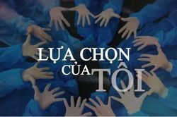Phim tài liệu 'Lựa chọn của tôi': Khi tình thương chiến thắng nỗi sợ