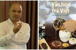 Tác giả Hà Huy Thanh ra mắt sách 'Văn hóa Trà Việt - Hành trình tìm về bản thể'