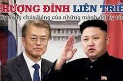 Triều Tiên cân nhắc gặp thượng đỉnh với Hàn Quốc