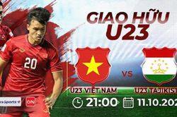 Lịch thi đấu và trực tiếp bóng đá giao hữu U23 Việt Nam vs U23 Taijkistan