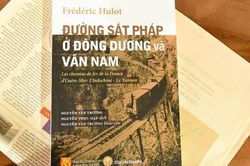Bộ sách 'Ký ức Đông Dương': Góc nhìn thú vị của Frédéric Hulot về 'dải lụa thép'