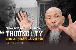'Thầy ông nội' Tịnh Thất Bồng Lai từng tuyên bố sẽ cho cô gái dám nhận là vợ ông số tiền đến 1 tỷ đồng