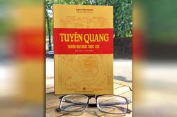 Cuốn sách lịch sử đặc biệt về Tuyên Quang