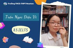 Hành trình chinh phục 8.5 IELTS của nữ sinh trường Newton