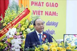 Chủ tịch nước: Giáo hội Phật giáo Việt Nam tăng cường xây dựng khối đại đoàn kết toàn dân tộc
