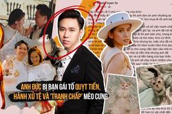 Sau khi chia tay, Anh Đức bị bạn gái tố quỵt tiền, hành xử tệ và 'tranh chấp' mèo cưng