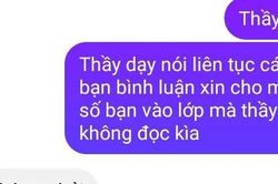 Sinh viên nêu lý do học online muộn nhưng lại nhận về câu trả lời 'cực phũ' từ thầy giáo