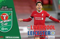 Soi kèo nhà cái Liverpool vs Leicester. Nhận định, dự đoán bóng đá Cúp Liên đoàn Anh (2h45, 23/12)