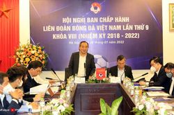 Hội nghị Ban Chấp hành VFF thống nhất nhiều nội dung quan trọng
