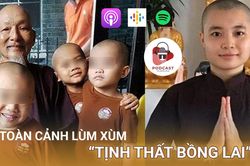 Toàn cảnh vụ lùm xùm liên quan đến 'Tịnh thất Bồng Lai'