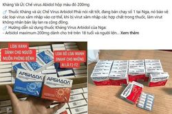 Điều nên biết về các loại thuốc điều trị Covid-19 được quảng cáo rầm rộ hiện nay