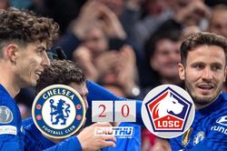 Havertz chạm bóng nhiều hơn Lukaku, Chelsea nhẹ nhàng đánh bại Lille