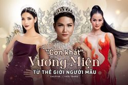 Model 'lên level' Hoa hậu: Những cú chạm phá vỡ định kiến về vương miện beauty queen