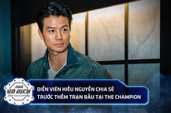Hiếu Nguyễn trước giờ G The Champion: 'Hành động để trở thành phiên bản tốt nhất của chính mình'