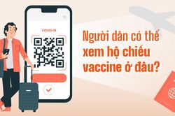 Người dân có thể xem hộ chiếu vaccine ở đâu?