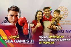 Câu chuyện SEA Games 31: Phía sau tấm HCV để đời của nhà vô địch The Champion Vũ Thành An