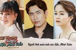 Người tình màn ảnh của Kiều Minh Tuấn: Kaity Nguyễn đầy hào quang, Cát Phượng - An Nguy ngập scandal