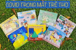 Bộ sách tranh 'Covid trong mắt trẻ thơ': Nỗ lực trao quyền sáng tạo cho trẻ em