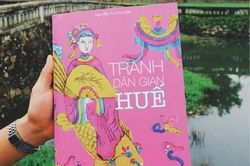 Văn hóa - Nghệ thuật Nhà nghiên cứu Nguyễn Thị Thu Hòa & tâm huyết với tranh dân gian xứ Huế