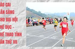Lào Cai sẵn sàng cho Đại hội Thể dục - Thể thao tỉnh lần thứ VII