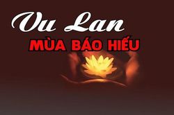 Lễ Vu lan 2022 vào ngày nào? Nguồn gốc và ý nghĩa ngày Lễ Vu lan báo hiếu