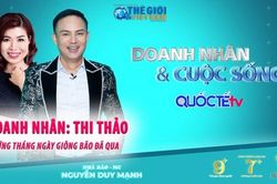 Doanh nhân và Cuộc sống số 42/2022: Doanh nhân Thi Thảo - Những ngày tháng giông bão đã qua