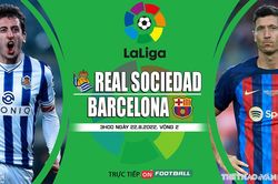 Soi kèo nhà cái Real Sociedad vs Barcelona. Nhận định, dự đoán bóng đá La Liga (01h45, 22/8)