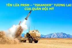 Tên lửa PrSM – 'Iskander' tương lai của quân đội Mỹ