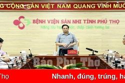 Thủ tướng Chính phủ chỉ đạo tháo gỡ khó khăn cho Bệnh viện Sản Nhi