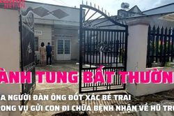 Hành tung bí ẩn của người đàn ông hỏa thiêu bé trai vụ gửi con đi học nhận về tro cốt