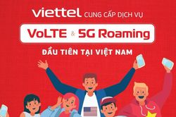 Viettel cung cấp dịch vụ VoLTE và 5G khi chuyển vùng quốc tế