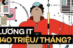 Dân IT phản ứng thế nào trước thông tin kiếm 140 triệu/tháng?
