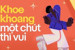 Nỗi oan của sự 'khoe khoang'