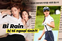 Chấn động: Bi Rain bị tố ngoại tình với đàn em kém 14 tuổi, bỏ rơi Kim Tae Hee?