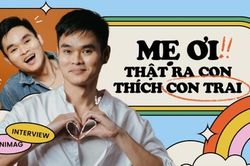 Câu chuyện xúc động của chàng trai nửa đêm thú nhận: 'Mẹ ơi, thật ra con thích con trai'