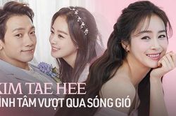 Bản lĩnh của Kim Tae Hee trước 3 lần bão tố cuộc đời