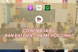 Có nên xóa bỏ Ban đại diện cha mẹ học sinh hay không?